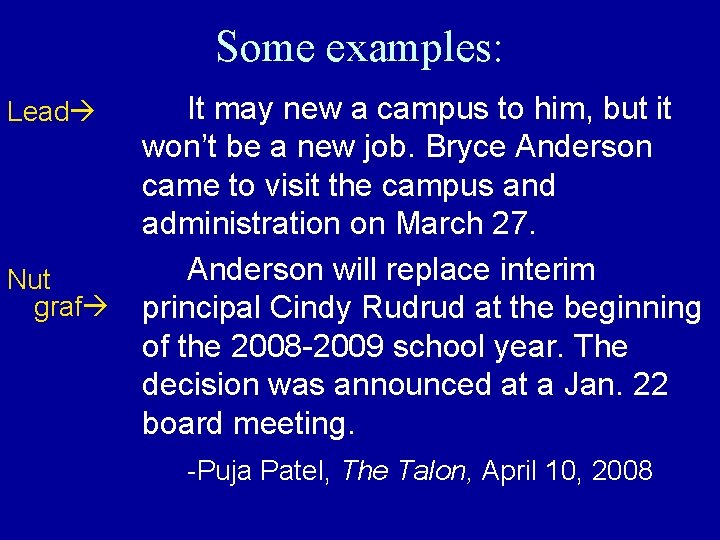Some examples: Lead Nut graf It may new a campus to him, but it