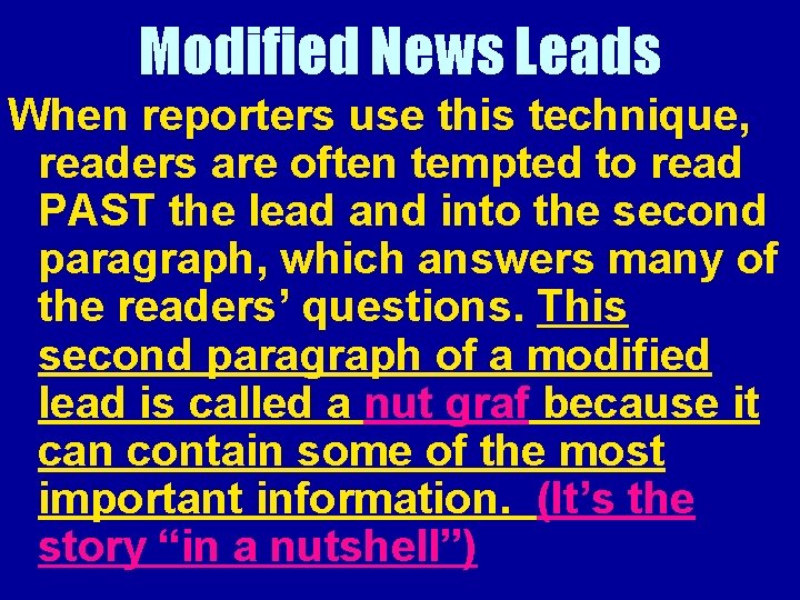 Modified News Leads When reporters use this technique, readers are often tempted to read