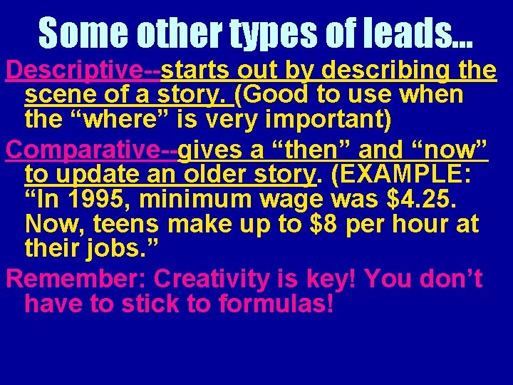 Some other types of leads… Descriptive--starts out by describing the scene of a story.