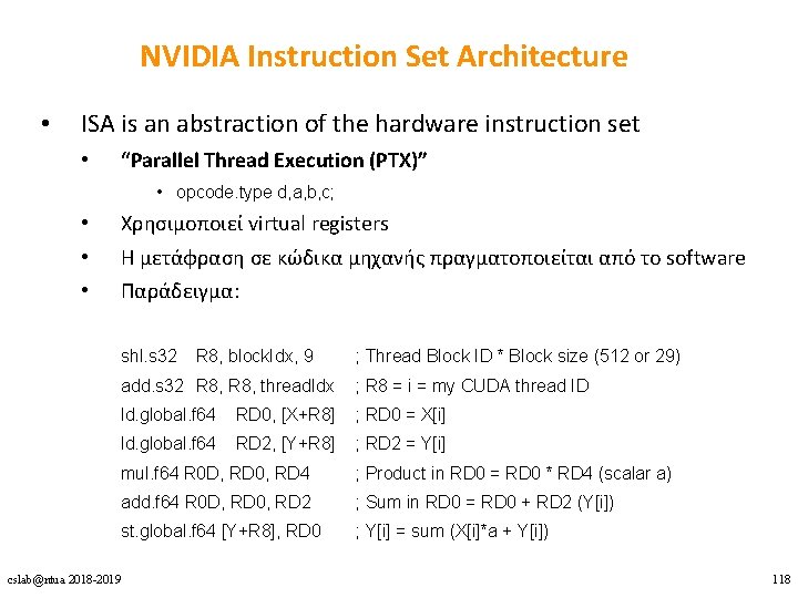 NVIDIA Instruction Set Architecture • ISA is an abstraction of the hardware instruction set