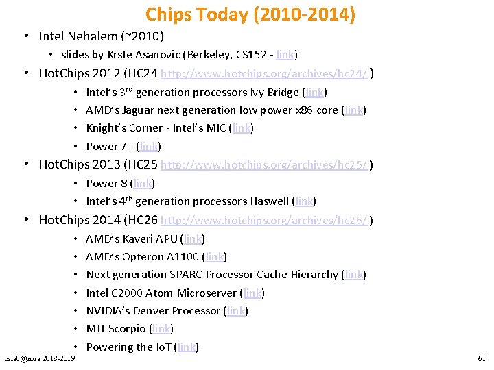 Chips Today (2010 -2014) • Intel Nehalem (~2010) • slides by Krste Asanovic (Berkeley,