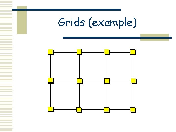Grids (example) 