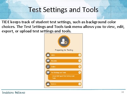 Test Settings and Tools TIDE keeps track of student test settings, such as background