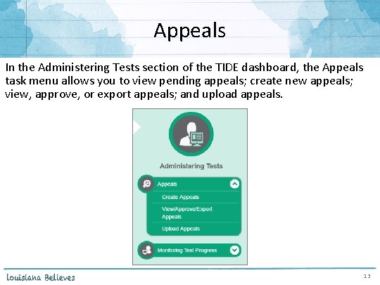 Appeals In the Administering Tests section of the TIDE dashboard, the Appeals task menu