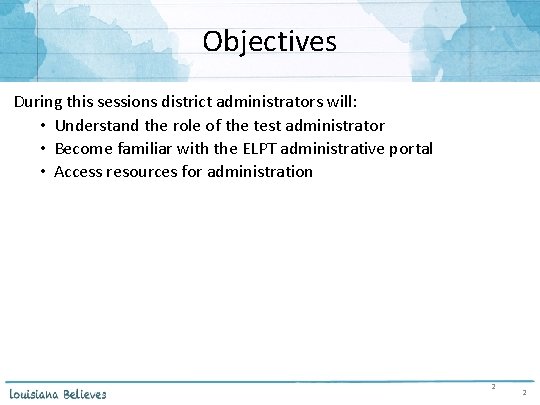 Objectives During this sessions district administrators will: • Understand the role of the test