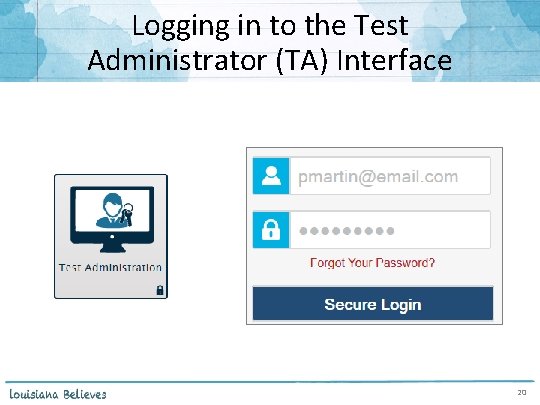 Logging in to the Test Administrator (TA) Interface 20 