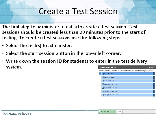 Create a Test Session The first step to administer a test is to create