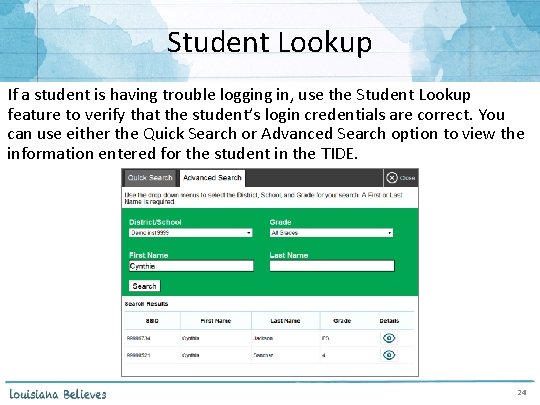 Student Lookup If a student is having trouble logging in, use the Student Lookup