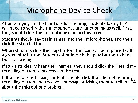 Microphone Device Check After verifying the test audio is functioning, students taking ELPT will