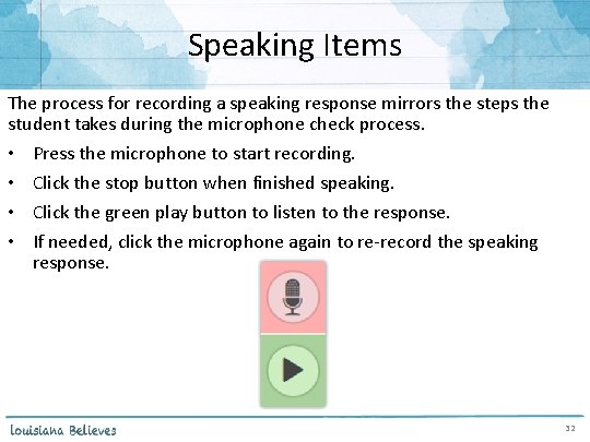 Speaking Items The process for recording a speaking response mirrors the steps the student