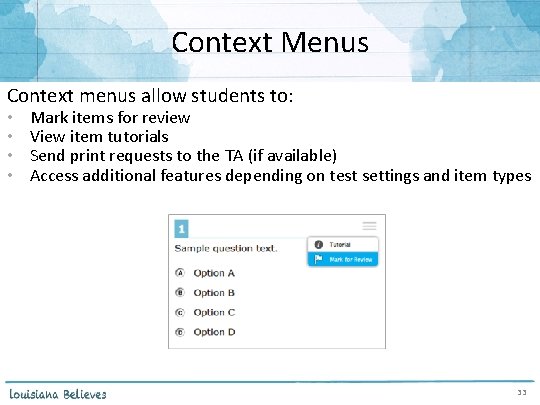 Context Menus Context menus allow students to: • • Mark items for review View