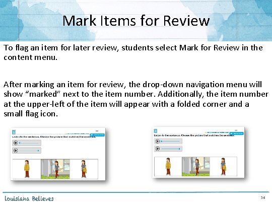 Mark Items for Review To flag an item for later review, students select Mark