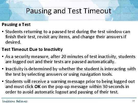 Pausing and Test Timeout Pausing a Test • Students returning to a paused test