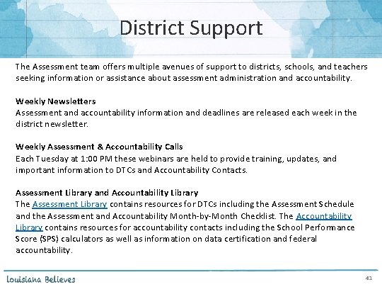 District Support The Assessment team offers multiple avenues of support to districts, schools, and