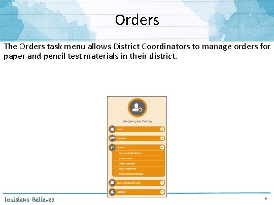 Orders The Orders task menu allows District Coordinators to manage orders for paper and