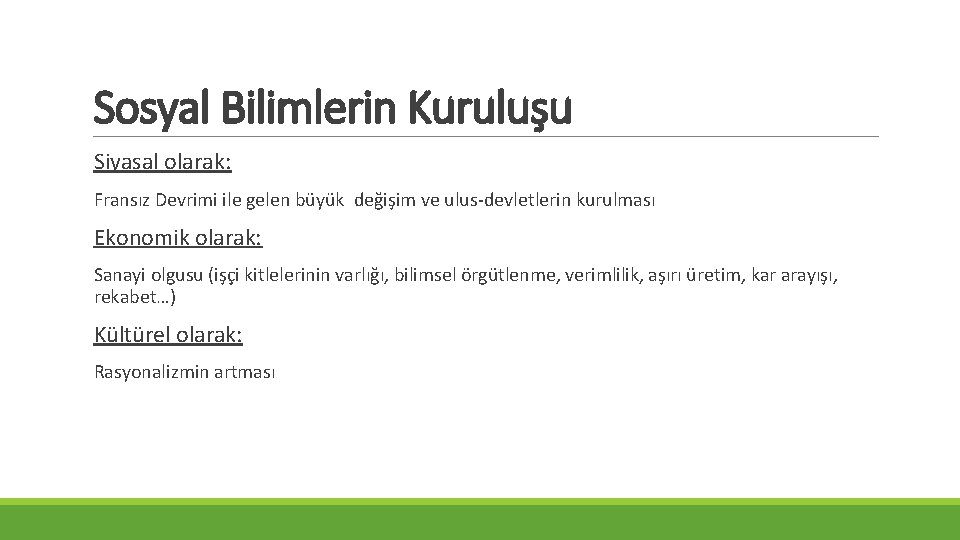 Sosyal Bilimlerin Kuruluşu Siyasal olarak: Fransız Devrimi ile gelen büyük değişim ve ulus-devletlerin kurulması