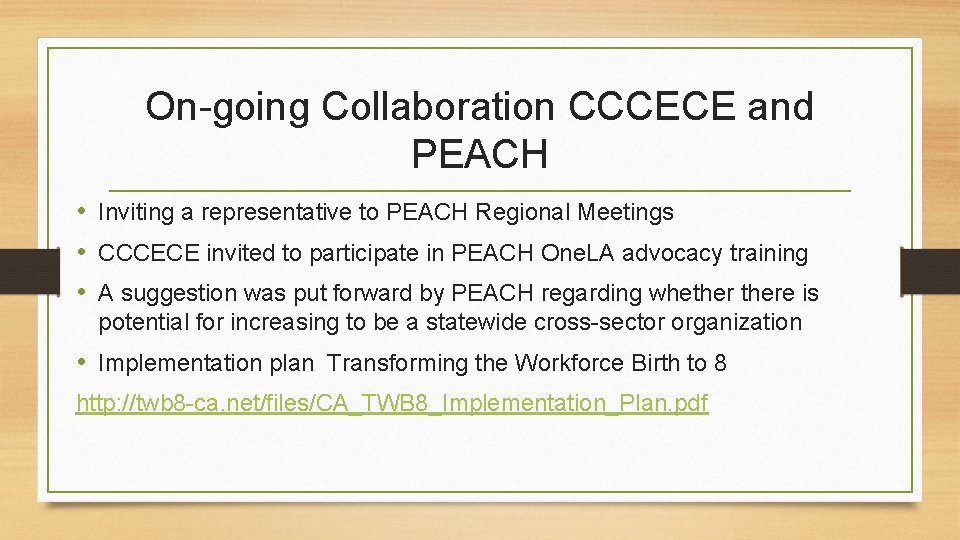 On-going Collaboration CCCECE and PEACH • Inviting a representative to PEACH Regional Meetings •