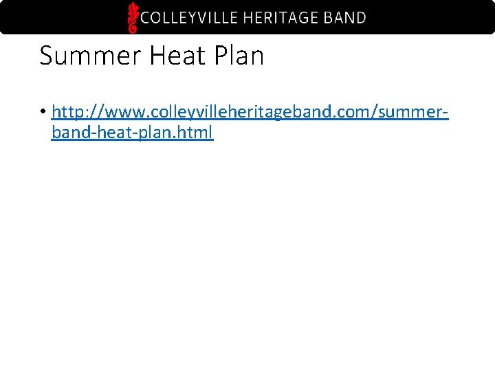 Summer Heat Plan • http: //www. colleyvilleheritageband. com/summerband-heat-plan. html 