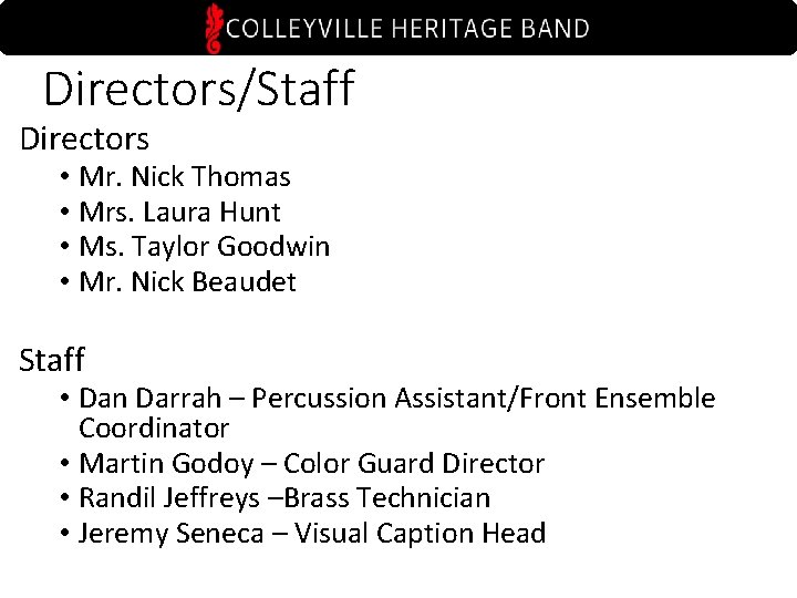 Directors/Staff Directors • Mr. Nick Thomas • Mrs. Laura Hunt • Ms. Taylor Goodwin