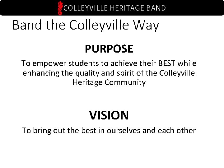 Band the Colleyville Way PURPOSE To empower students to achieve their BEST while enhancing