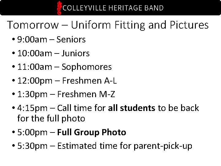 Tomorrow – Uniform Fitting and Pictures • 9: 00 am – Seniors • 10: