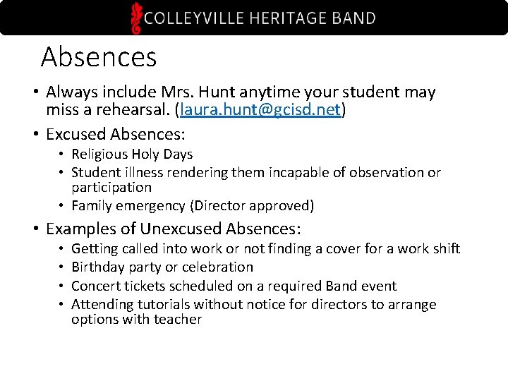 Absences • Always include Mrs. Hunt anytime your student may miss a rehearsal. (laura.