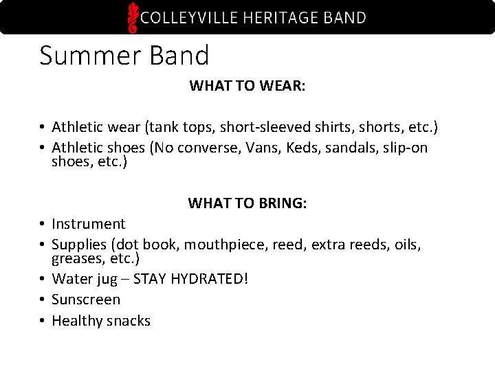 Summer Band WHAT TO WEAR: • Athletic wear (tank tops, short-sleeved shirts, shorts, etc.