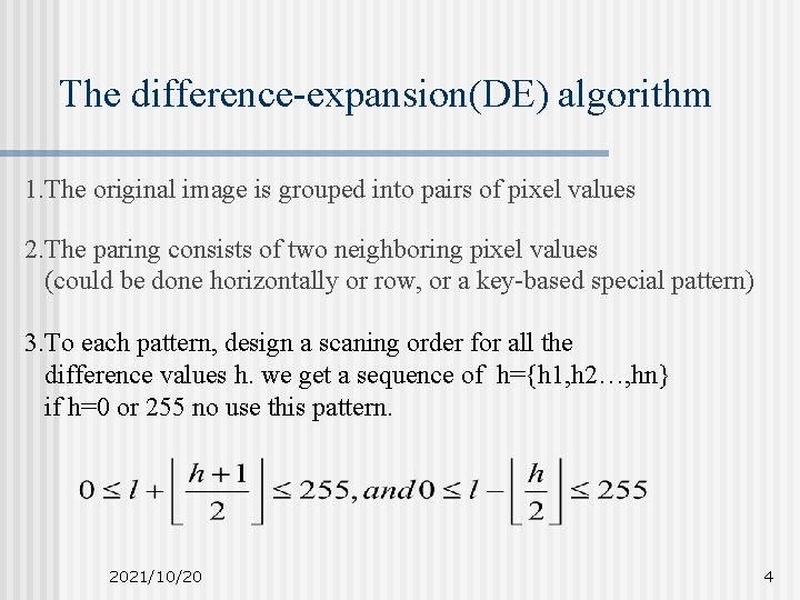 The difference-expansion(DE) algorithm 1. The original image is grouped into pairs of pixel values