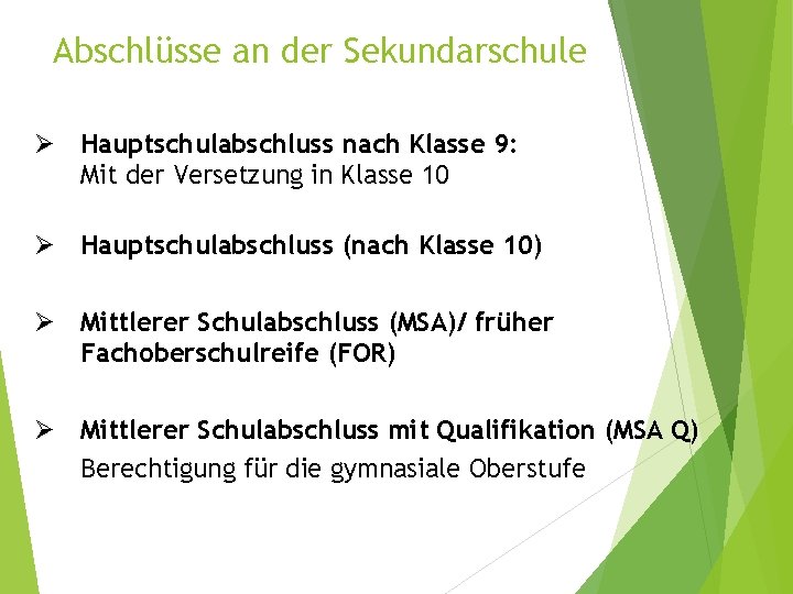 Abschlüsse an der Sekundarschule Ø Hauptschulabschluss nach Klasse 9: Mit der Versetzung in Klasse