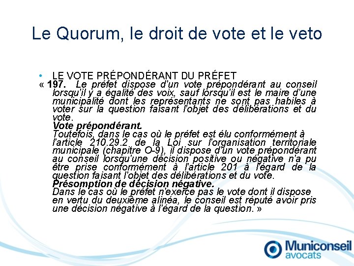 Le Quorum, le droit de vote et le veto • LE VOTE PRÉPONDÉRANT DU