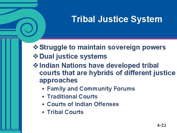Tribal Justice System v Struggle to maintain sovereign powers v Dual justice systems v Tribal Justice System v Struggle to maintain sovereign powers v Dual justice systems v