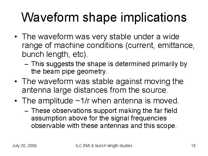 Waveform shape implications • The waveform was very stable under a wide range of
