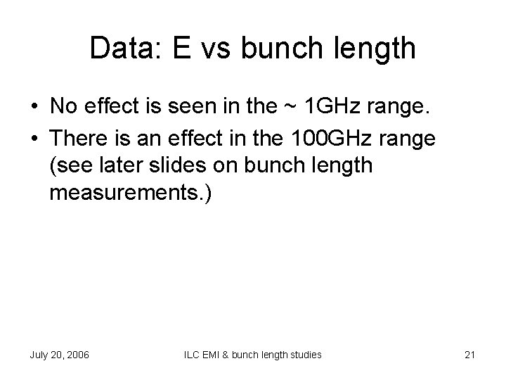 Data: E vs bunch length • No effect is seen in the ~ 1