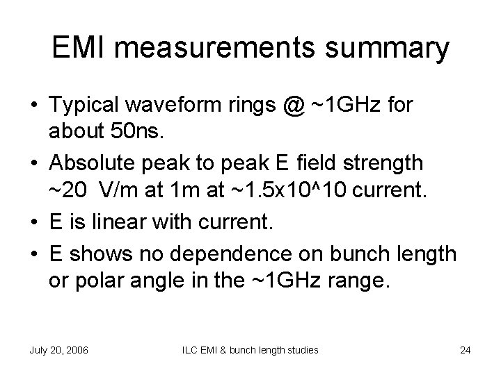 EMI measurements summary • Typical waveform rings @ ~1 GHz for about 50 ns.