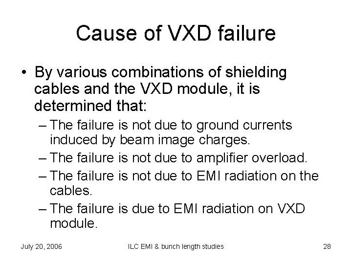 Cause of VXD failure • By various combinations of shielding cables and the VXD