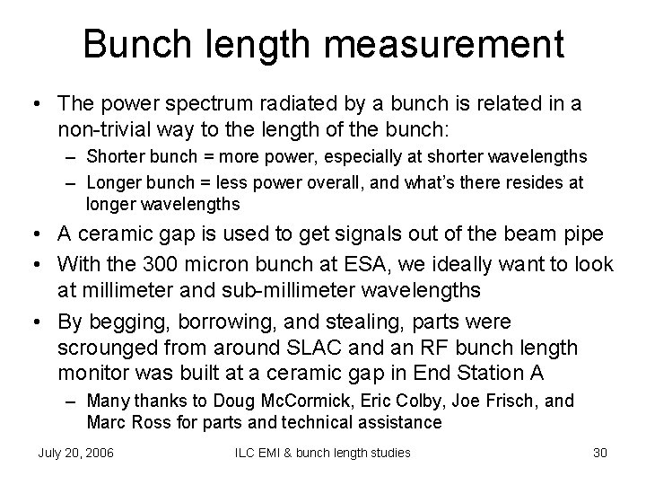 Bunch length measurement • The power spectrum radiated by a bunch is related in