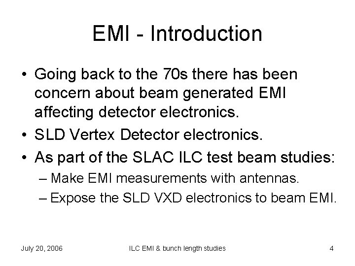 EMI - Introduction • Going back to the 70 s there has been concern