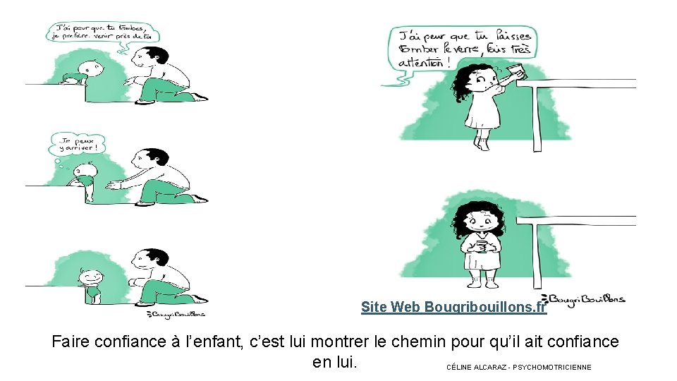 Site Web Bougribouillons. fr Faire confiance à l’enfant, c’est lui montrer le chemin pour