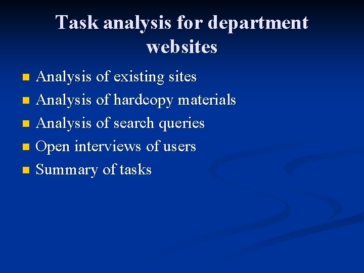 Task analysis for department websites Analysis of existing sites n Analysis of hardcopy materials