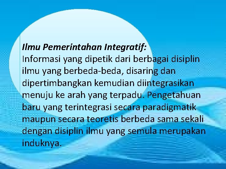 Ilmu Pemerintahan Integratif: Informasi yang dipetik dari berbagai disiplin ilmu yang berbeda-beda, disaring dan