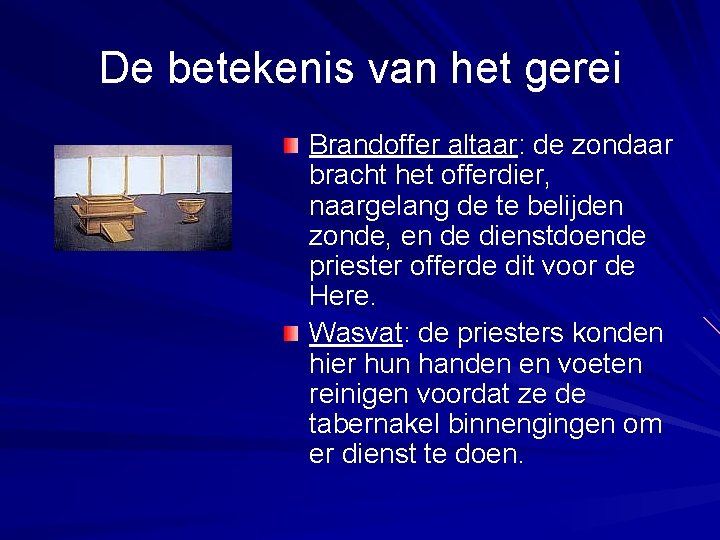 De betekenis van het gerei Brandoffer altaar: de zondaar bracht het offerdier, naargelang de