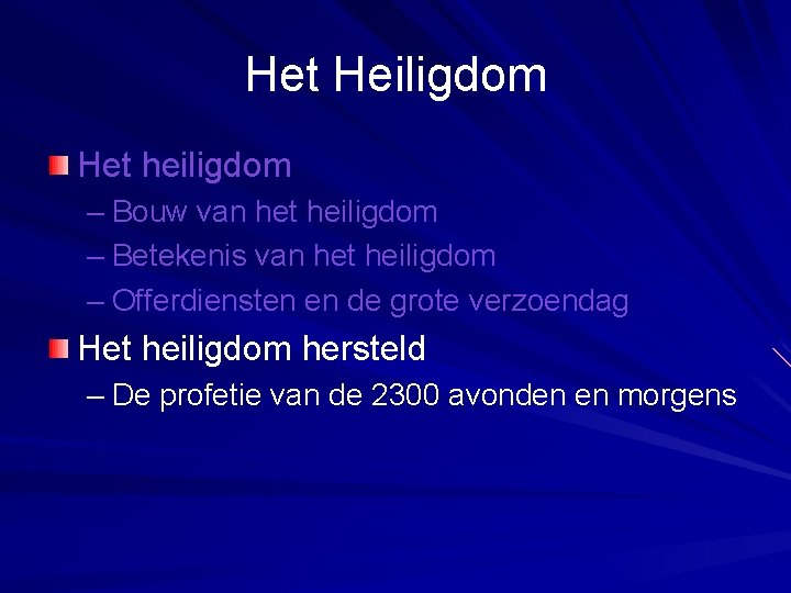 Het Heiligdom Het heiligdom – Bouw van het heiligdom – Betekenis van het heiligdom