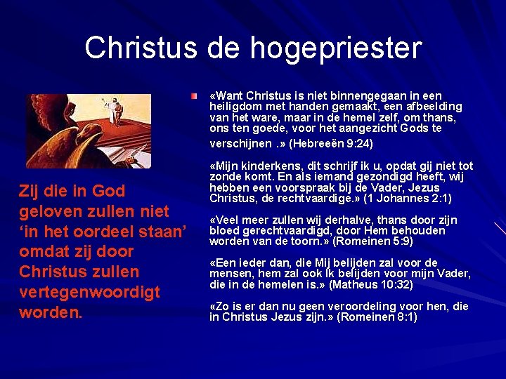 Christus de hogepriester «Want Christus is niet binnengegaan in een heiligdom met handen gemaakt,