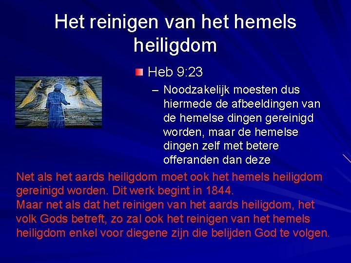 Het reinigen van het hemels heiligdom Heb 9: 23 – Noodzakelijk moesten dus hiermede