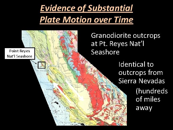 Evidence of Substantial Plate Motion over Time Point Reyes Nat’l Seashore Granodiorite outcrops at