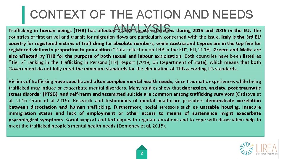 CONTEXT OF THE ACTION AND NEEDS Trafficking in human beings (THB) has affected 20.