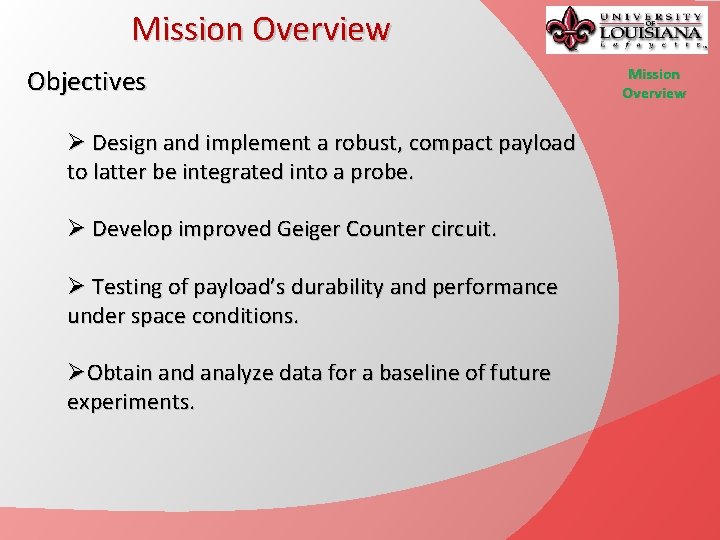 Mission Overview Objectives Ø Design and implement a robust, compact payload to latter be