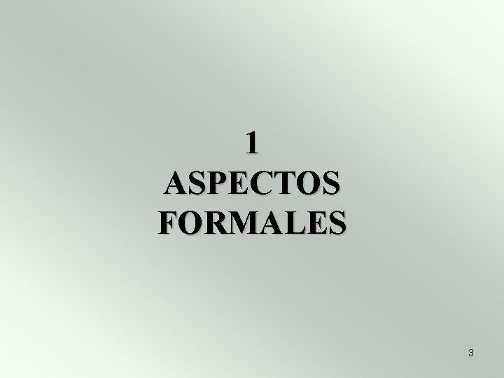 1 ASPECTOS FORMALES 3 