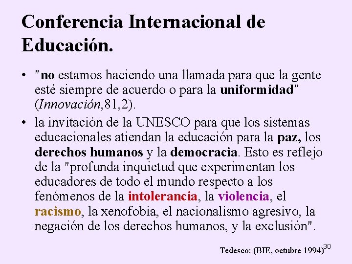 Conferencia Internacional de Educación. • "no estamos haciendo una llamada para que la gente