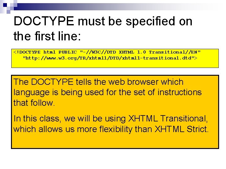 DOCTYPE must be specified on the first line: <!DOCTYPE html PUBLIC "-//W 3 C//DTD
